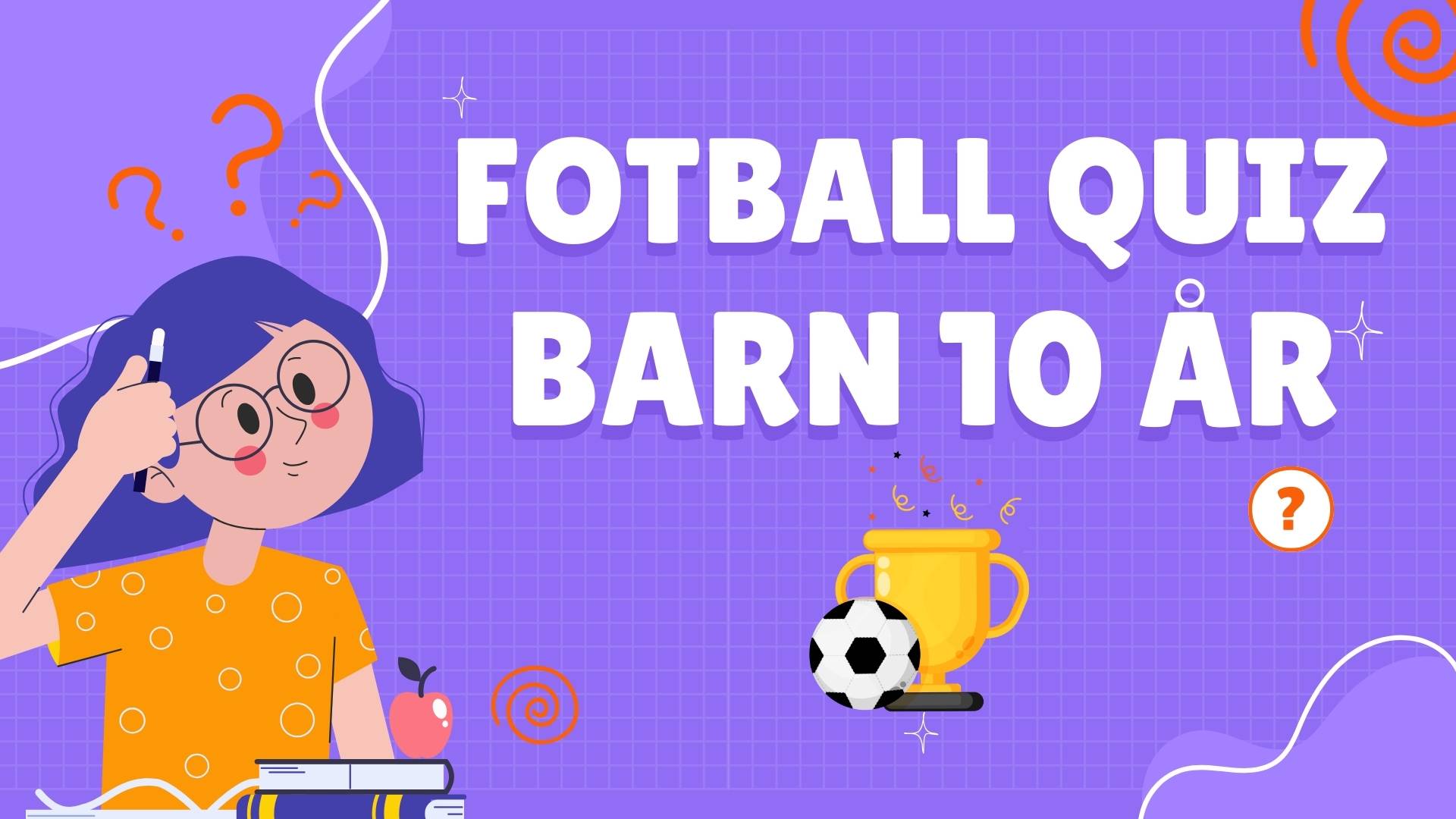Fotball Quiz for Barn 10 År Fotball Quiz for Barn 10 År