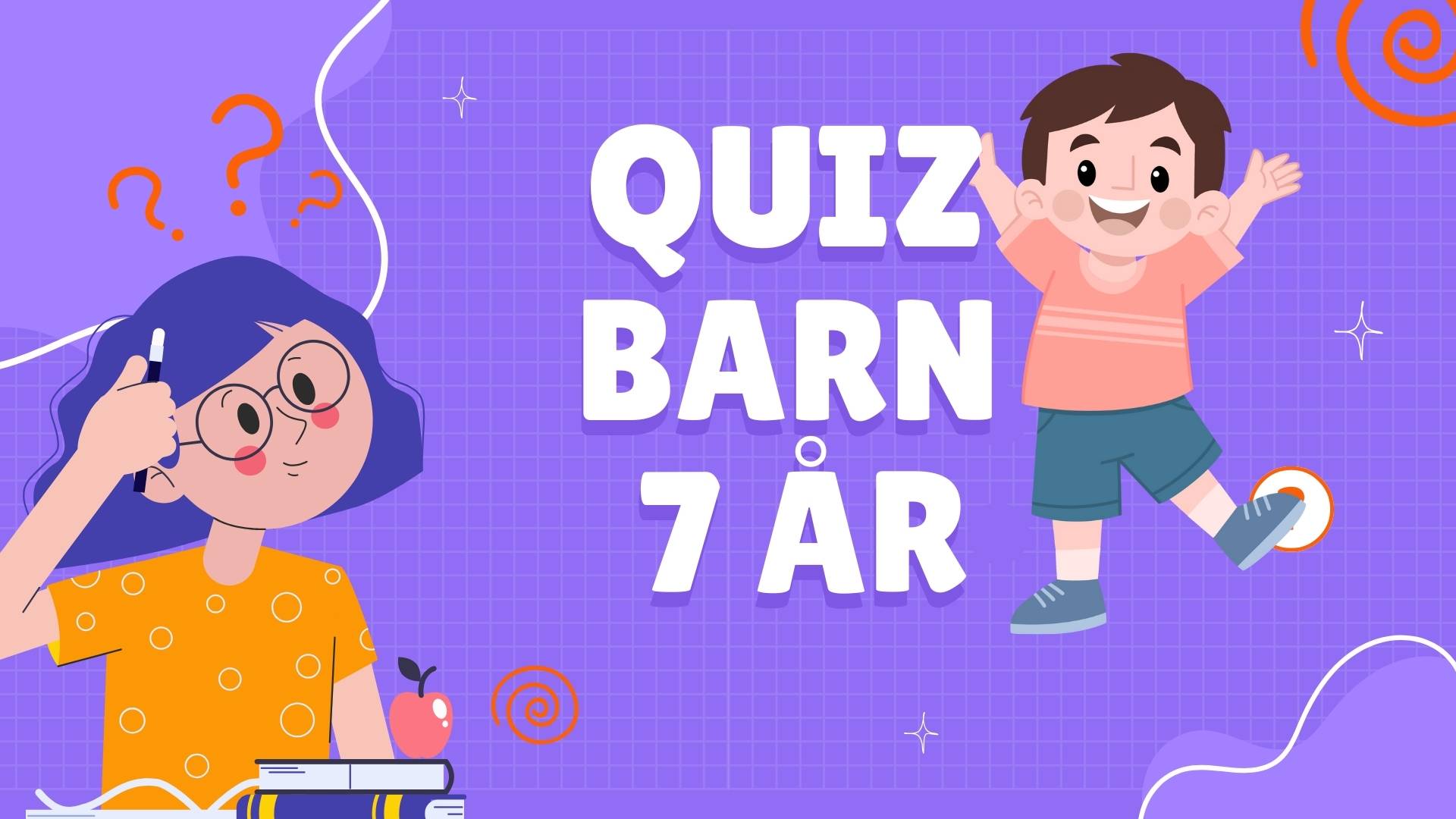 Quiz for Barn 7 År