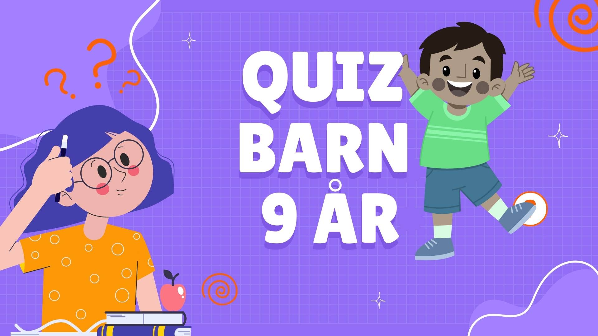 Quiz for Barn 9 År