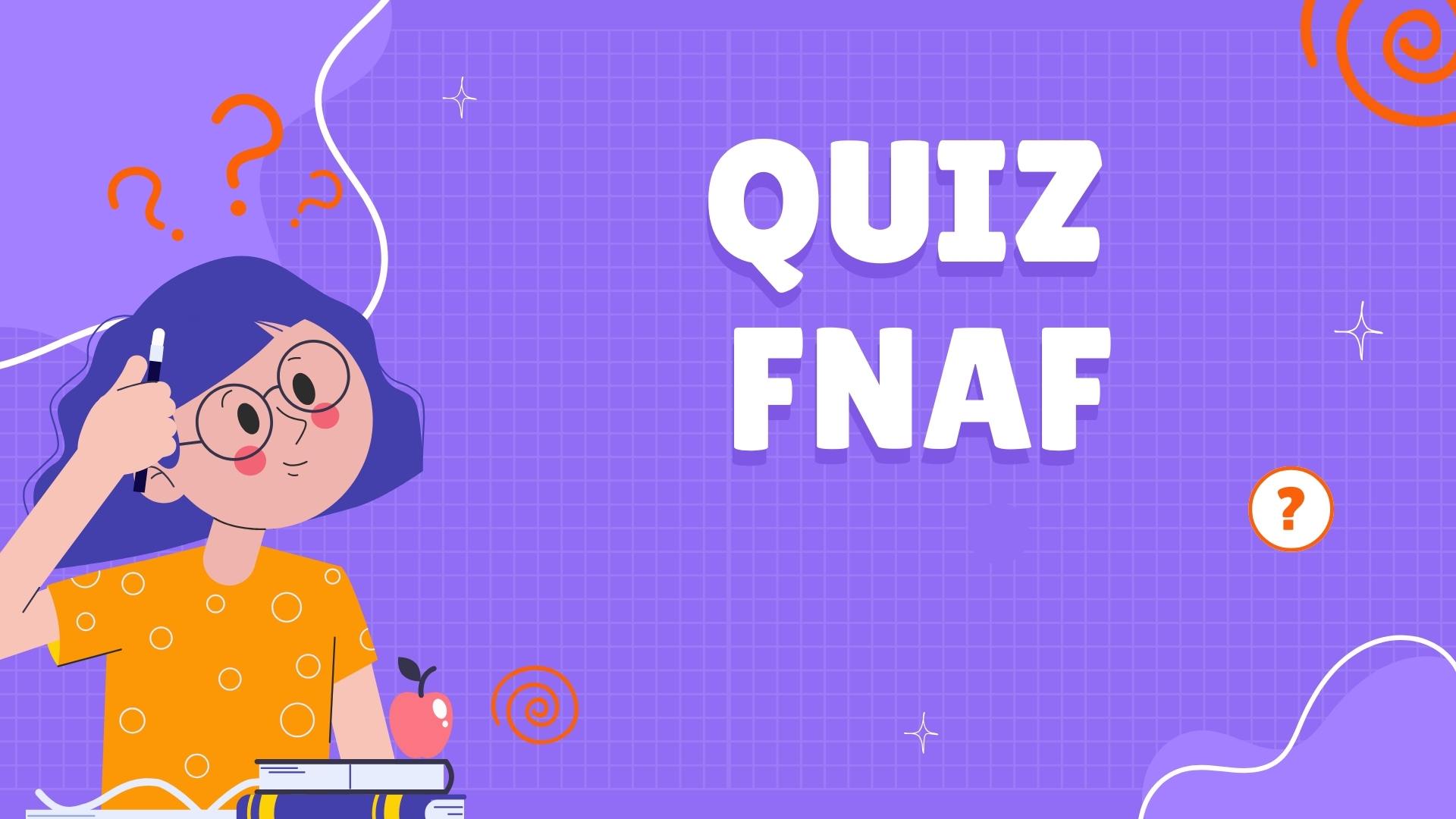 Five Nights at Freddy's Quiz Five Nights at Freddy's Quiz