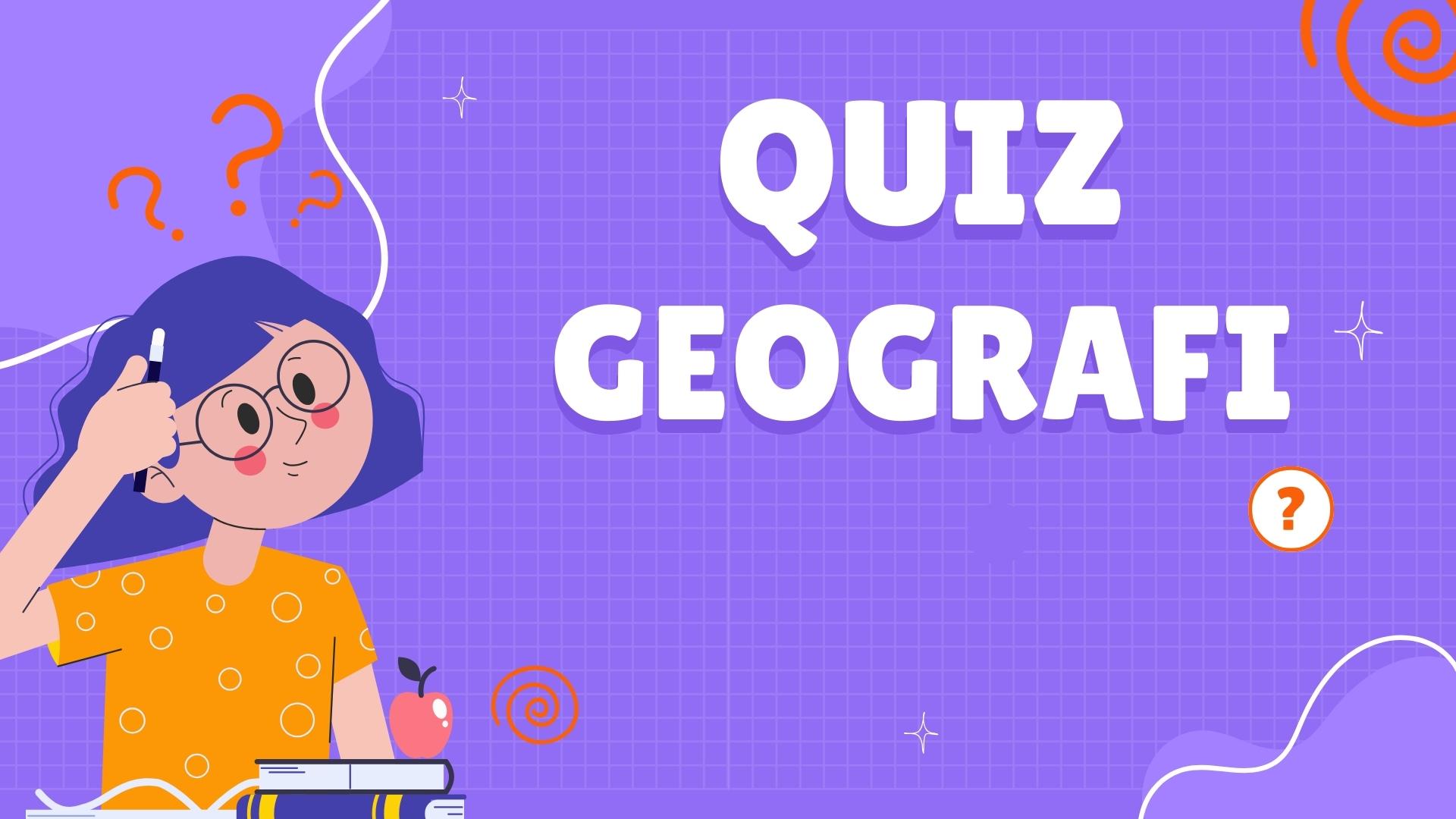 Geografi Quiz Geografi Quiz